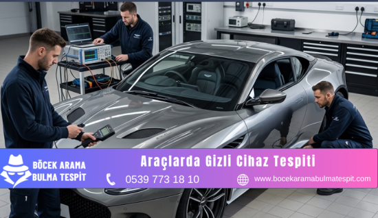 Araçlarda Gizli Cihaz Tespiti