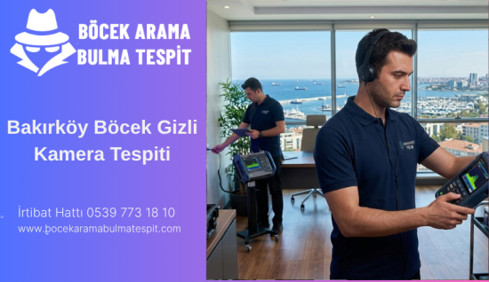 Bakırköy Böcek Gizli Kamera Tespiti