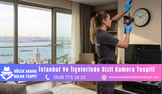 İstanbul Ve İlçelerinde Gizli Kamera Tespiti 