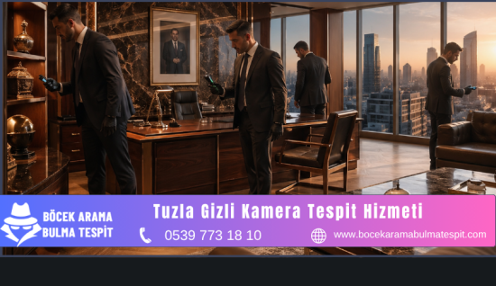 Tuzla Gizli Kamera Tespit Hizmeti