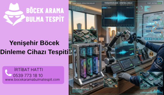 Yenişehir Böcek Dinleme Cihazı Tespiti