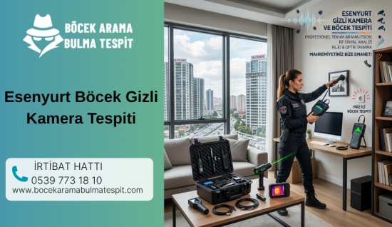Esenyurt Böcek Gizli Kamera Tespiti